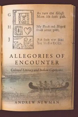 A találkozás allegóriái: A gyarmati műveltség és az indián fogságok - Allegories of Encounter: Colonial Literacy and Indian Captivities