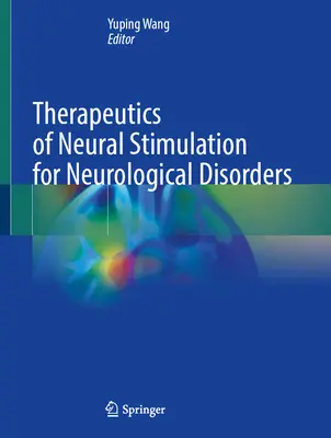 A neurológiai rendellenességek idegrendszeri stimulációjának terápiája - Therapeutics of Neural Stimulation for Neurological Disorders