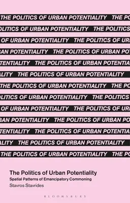 A városi potencialitás politikája: Az emancipatorikus közművelődés térbeli mintázatai - The Politics of Urban Potentiality: Spatial Patterns of Emancipatory Commoning