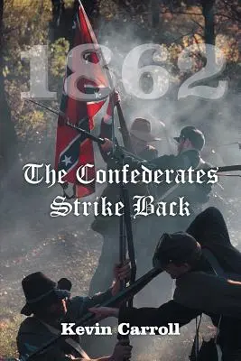 1862 A szövetségesek visszavágnak - 1862 The Confederates Strike Back