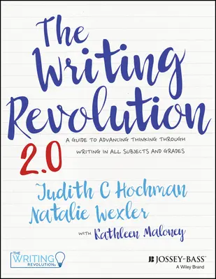Az írás forradalma: Útmutató az íráson keresztül történő gondolkodás fejlesztéséhez minden tantárgyban és évfolyamon - The Writing Revolution: A Guide to Advancing Thinking Through Writing in All Subjects and Grades