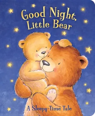 Jó éjt, kismedve: Egy álmos mese - Good Night, Little Bear: A Sleepy-Time Tale