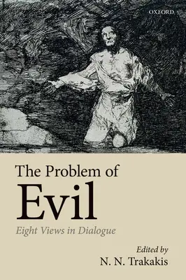 A gonosz problémája: Nyolc nézet párbeszédben - The Problem of Evil: Eight Views in Dialogue