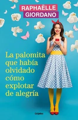 La Palomita Que Haba Olvidado Cmo Explotar de Alegra / The Little Kettle Corn Who Forgot How to Burst with Joy (A kis kukoricakása, aki elfelejtette, hogyan robbanjon ki az örömtől) - La Palomita Que Haba Olvidado Cmo Explotar de Alegra / The Little Kettle Corn Who Forgot How to Burst with Joy