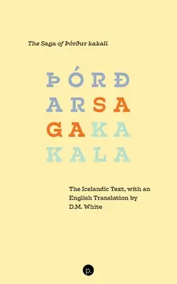 A rur kakali saga: Az izlandi szöveg, D. M. White angol fordításával - The Saga of rur kakali: The Icelandic Text, with an English Translation by D.M. White