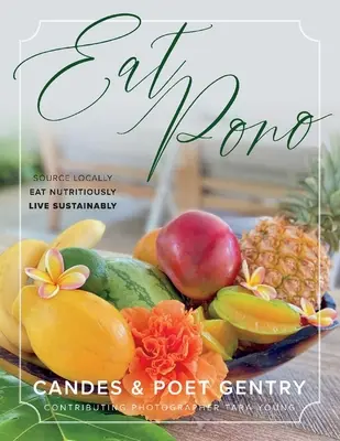 Eat Pono: Source Locally. Eat Nutritiously. Élj fenntarthatóan. - Eat Pono: Source Locally. Eat Nutritiously. Live Sustainably.