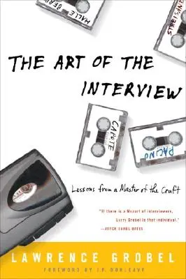 Az interjú művészete: Tanulságok a mesterség mesterétől - The Art of the Interview: Lessons from a Master of the Craft