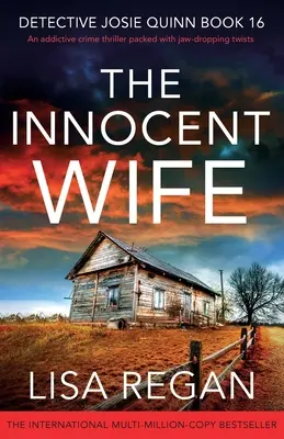 Az ártatlan feleség: Függőséget okozó krimi, tele lehengerlő fordulatokkal - The Innocent Wife: An addictive crime thriller packed with jaw-dropping twists