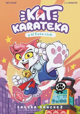 Kat Karateka Y El Kata Club / Kat Karateka és a Kata Klub - Kat Karateka Y El Kata Club / Kat Karateka and the Kata Club