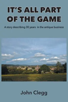 Minden a játék része: Egy történet 30 évről az antikváriumban - It's All Part of the Game: A story describing 30 years in the antique business