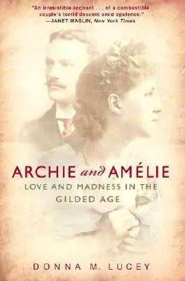 Archie és Amelie: Szerelem és őrület az aranykorban - Archie and Amelie: Love and Madness in the Gilded Age