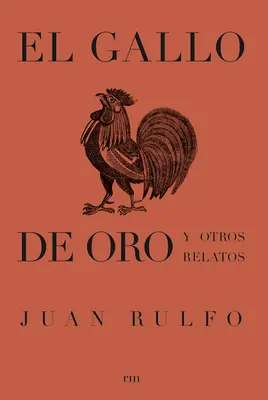 El Gallo de Oro Y Otros Relatos (Az Oro-galló és más relatívei) - El Gallo de Oro Y Otros Relatos