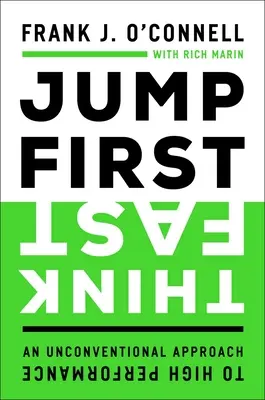 Ugorj előbb, gondolkodj gyorsan: A nagyteljesítmény nem szokványos megközelítése - Jump First, Think Fast: An Unconventional Approach to High Performance