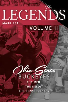 A legendák II. kötet: Ohio State Buckeyes; Az emberek, a tettek, a következmények - The Legends Volume II: Ohio State Buckeyes; The Men, the Deeds, the Consequences