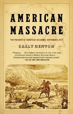 Amerikai mészárlás: A Mountain Meadows-i tragédia, 1857 szeptembere - American Massacre: The Tragedy at Mountain Meadows, September 1857