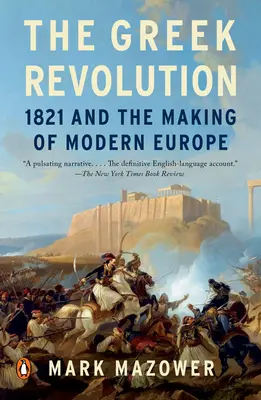 A görög forradalom: 1821 and the Making of Modern Europe - The Greek Revolution: 1821 and the Making of Modern Europe