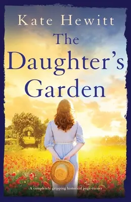 A lánya kertje: Egy teljesen lebilincselő történelmi lapozgatókönyv - The Daughter's Garden: A completely gripping historical page-turner