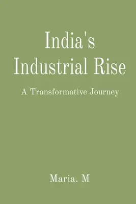 India ipari felemelkedése: Egy átalakító utazás - India's Industrial Rise: A Transformative Journey