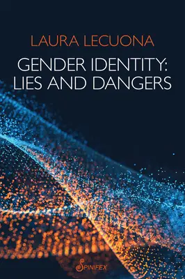 Gender Identity: Hazugságok és veszélyek - Gender Identity: Lies and Dangers