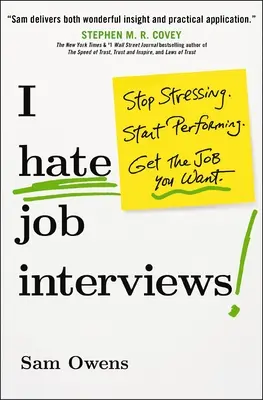 Utálom az állásinterjúkat: Stop stressing. Start Performing. Szerezd meg a kívánt állást. - I Hate Job Interviews: Stop Stressing. Start Performing. Get the Job You Want.