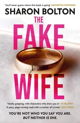 The Fake Wife: A lebilincselő, megrázó thriller szenzáció, amely úgy olvasható, mint egy tévésorozat a több millió példányban eladott szerzőtől - The Fake Wife: The Gripping, Shocking Thriller Sensation That Reads Like a TV Boxset from the Million-Copies Sold Author