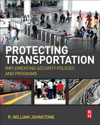 A közlekedés védelme: A biztonsági politikák és programok végrehajtása - Protecting Transportation: Implementing Security Policies and Programs