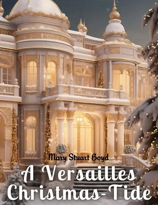 A versailles-i karácsonyi dagály - A Versailles Christmas-Tide