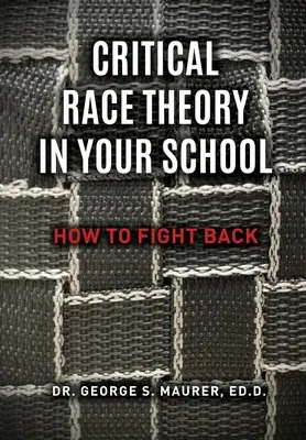 Kritikai fajelmélet az iskolában: How to Fight Back - Critical Race Theory in Your School: How to Fight Back