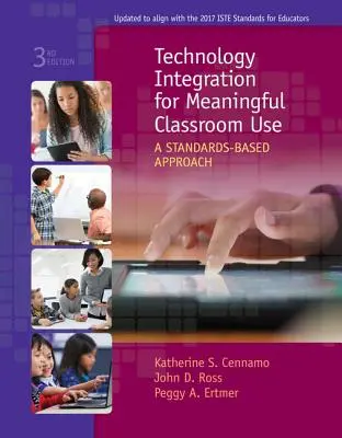 Technológiaintegráció az értelmes osztálytermi használatért: A Standards-Based Approach - Technology Integration for Meaningful Classroom Use: A Standards-Based Approach