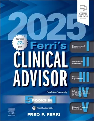 Ferri klinikai tanácsadó 2025: 5 könyv 1 könyvben - Ferri's Clinical Advisor 2025: 5 Books in 1