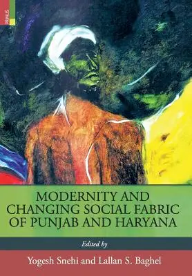 Punjab és Haryana modernitása és változó társadalmi szerkezete - Modernity and Changing Social Fabric of Punjab and Haryana