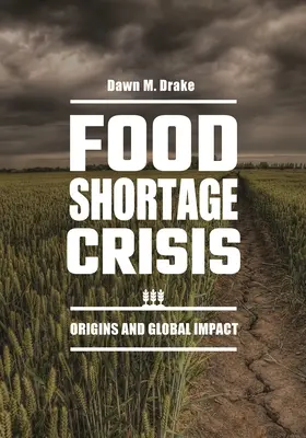 Élelmiszerhiányos válság: Eredet és globális hatás - Food Shortage Crisis: Origins and Global Impact