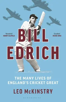 Bill Edrich: The Many Lives of England's Cricket Great