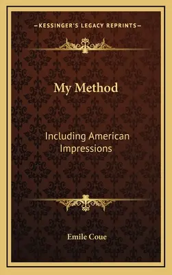 Az én módszerem: Amerikai impressziókkal együtt - My Method: Including American Impressions