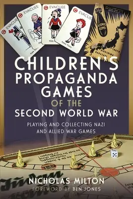 A második világháború gyermekpropagandajátékai: Náci és szövetséges háborús játékok játszása és gyűjtése - Children's Propaganda Games of the Second World War: Playing and Collecting Nazi and Allied War Games