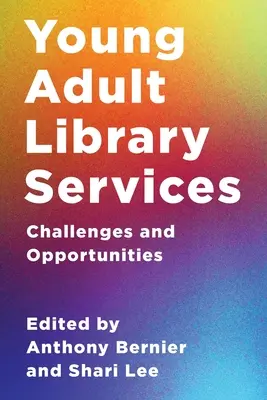 Fiatal felnőttek könyvtári szolgáltatásai: Challenges and Opportunities (Kihívások és lehetőségek) - Young Adult Library Services: Challenges and Opportunities