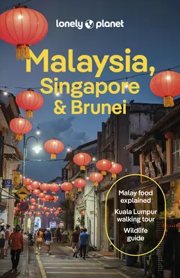 Lonely Planet Malajzia, Szingapúr és Brunei - Lonely Planet Malaysia, Singapore & Brunei