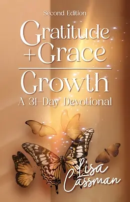 Hála + kegyelem = növekedés: Egy 31 napos áhítat - Gratitude + Grace = Growth: A 31-Day Devotional