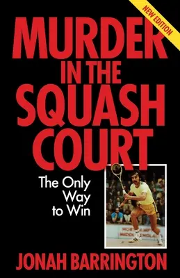 Gyilkosság a squashpályán: Az egyetlen módja a győzelemnek - Murder in the Squash Court: The Only Way to Win