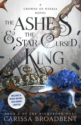 A hamu és a csillagokkal elátkozott király: A Nightborn duett 2. könyve - The Ashes & the Star-Cursed King: Book 2 of the Nightborn Duet