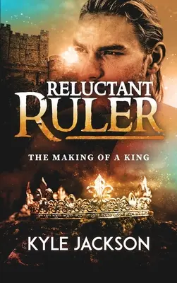 Vonakodó uralkodó: The Making of a King - Reluctant Ruler: The Making of a King