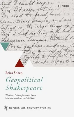 Geopolitikai Shakespeare: Nyugati összefonódások az internacionalizmustól a hidegháborúig - Geopolitical Shakespeare: Western Entanglements from Internationalism to Cold War