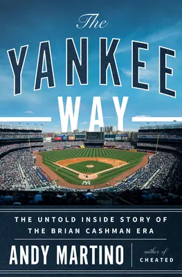 The Yankee Way: A Brian Cashman-korszak el nem mondott belső története - The Yankee Way: The Untold Inside Story of the Brian Cashman Era