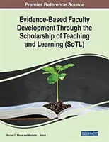 Bizonyítékalapú oktatói fejlesztés a tanítás és tanulás tudománya révén - Evidence-Based Faculty Development Through the Scholarship of Teaching and Learning