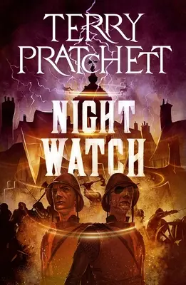 Éjszakai őrség: A Discworld Novel - Night Watch: A Discworld Novel