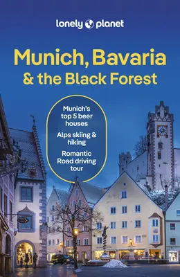 Lonely Planet München, Bajorország és a Fekete-erdő - Lonely Planet Munich, Bavaria & the Black Forest