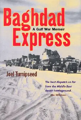 Bagdad Expressz: A Gulf War Memoir - Baghdad Express: A Gulf War Memoir