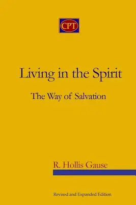 Living In The Spirit: Az üdvösség útja - Living In The Spirit: The Way Of Salvation