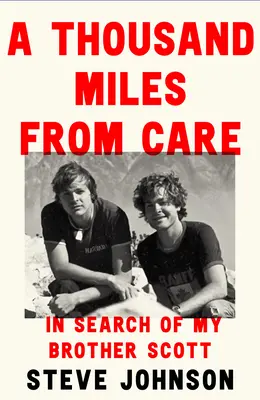 Ezer mérföldre a gondviseléstől: A vadászat a bátyám gyilkosa után - harmincéves igazságkeresés - A Thousand Miles from Care: The Hunt for My Brother's Killer - A Thirty-Year Quest for Justice