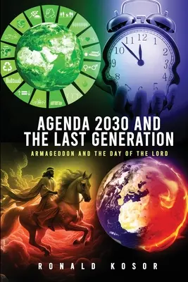 Az Agenda 2030 és az utolsó generáció: Armageddon és az Úr napja - Agenda 2030 and the Last Generation: Armageddon and the Day of the Lord